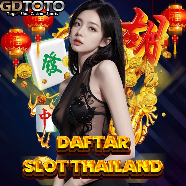 GDTOTO | Situs Slot Thailand Yang Mudah Maxwin Dengan Prediksi Slot Gacor Yang Sudah Tersedia